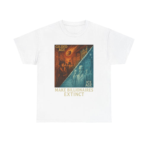 "Make Billionaires Extinct" Vintage Gilded Age vs Ice Age Eat the Rich Satire T-SHirt