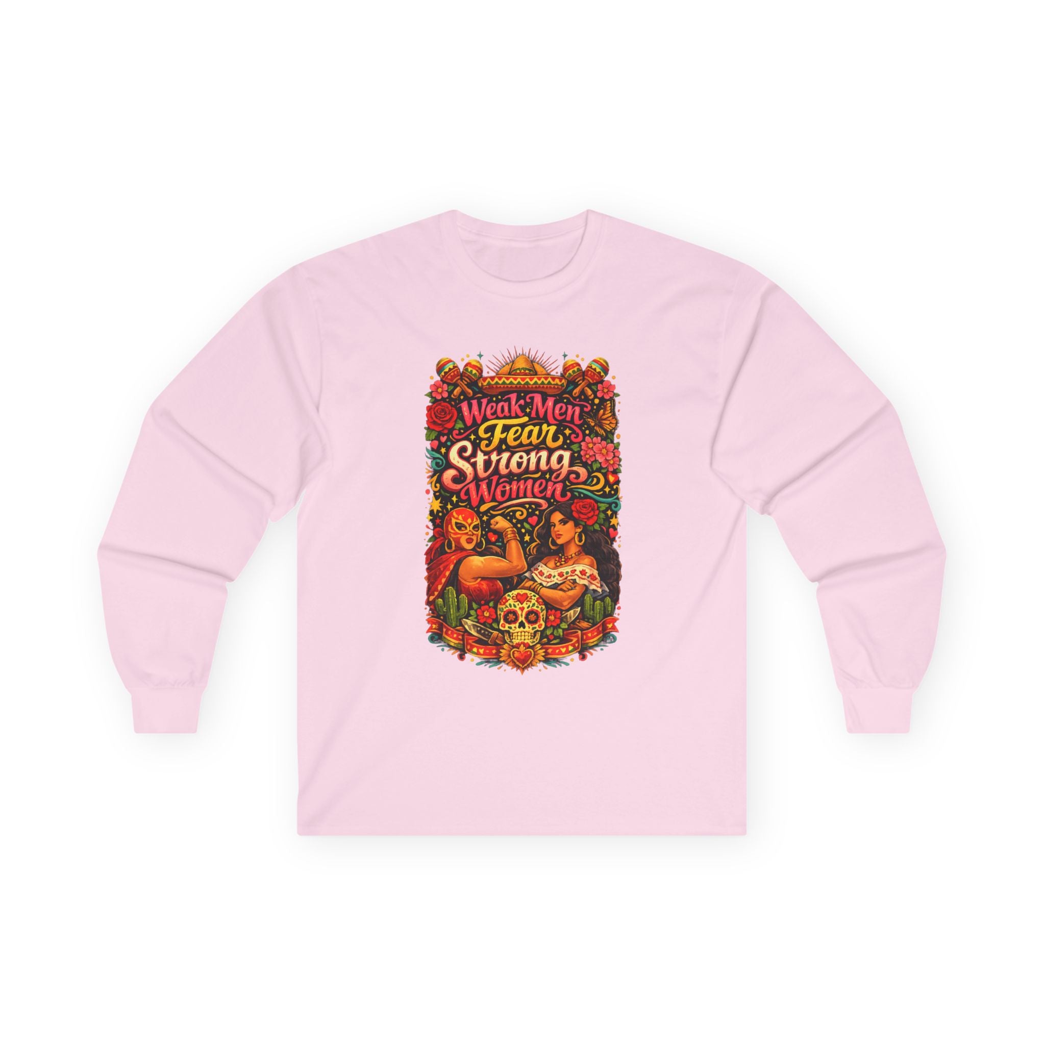 Long Sleeve Tee "Weak Men Fear Strong Women" Vintage Latina Women's Empowerment