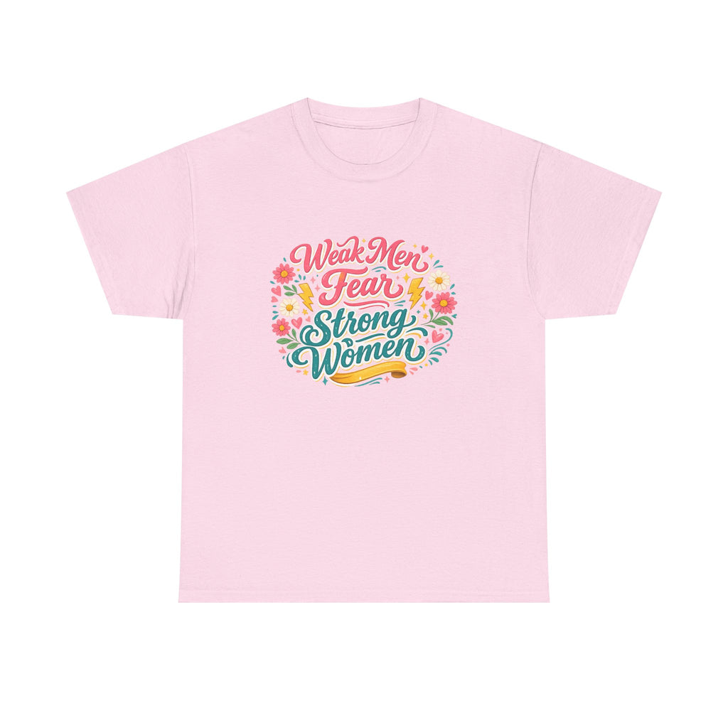 Strong Women Protest T-shirt — "Weak Men Fear Strong Women"