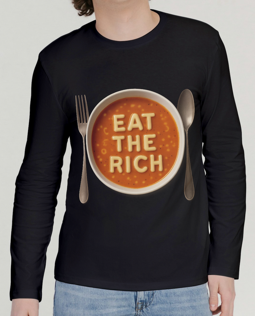 Long Sleeve Tee — "Eat The Rich" Soup Bowl Satire Protest Shirt