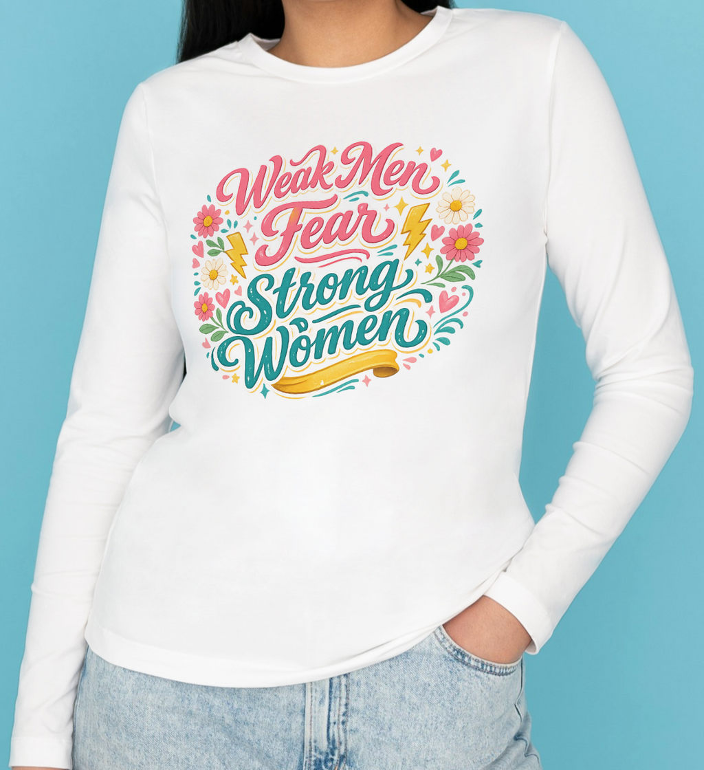 Strong Women Protest T-shirt — "Weak Men Fear Strong Women"