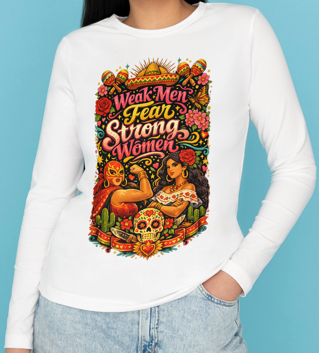 "Weak Men Fear Strong Women" Feminist Vintage Latino Women's Protest T-Shirt