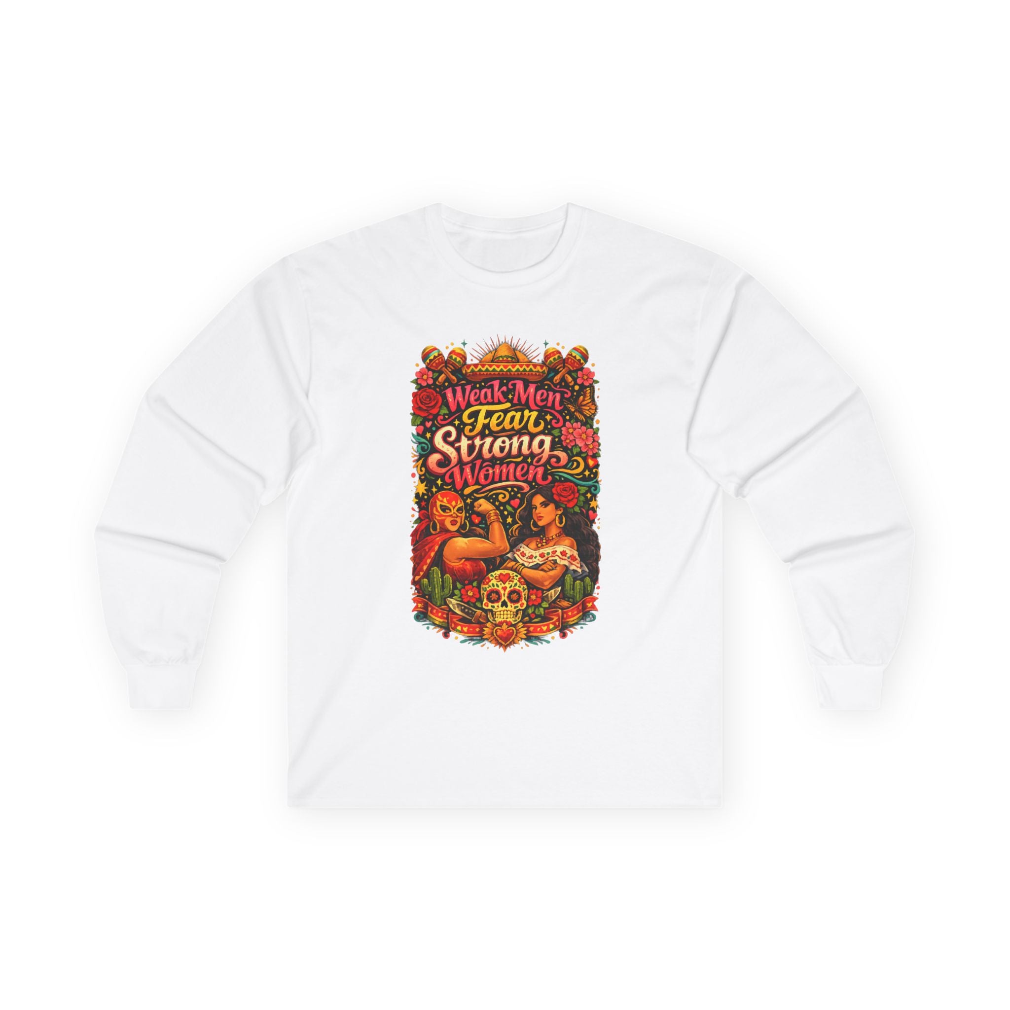 Long Sleeve Tee "Weak Men Fear Strong Women" Vintage Latina Women's Empowerment