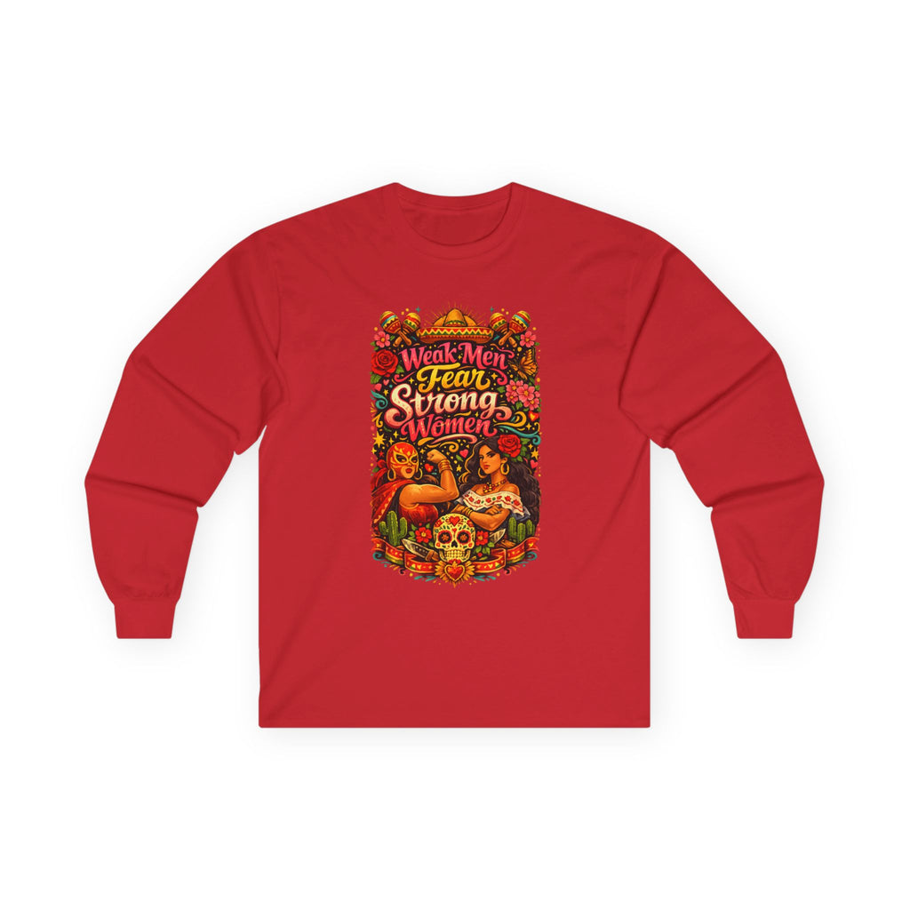 Long Sleeve Tee "Weak Men Fear Strong Women" Vintage Latina Women's Empowerment